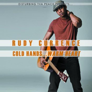 Rudy Currence Cold Hands Warm Heart