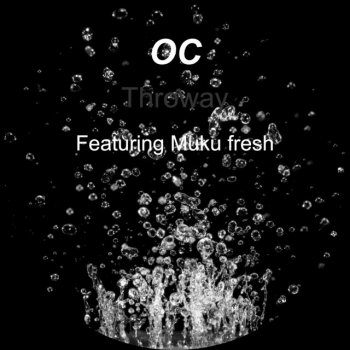OC Throway (feat. Muku Fresh)