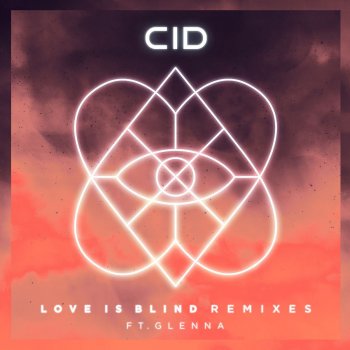 CID, Glenna, Attom & Oracles Love Is Blind (feat. Glenna) - Attom & Oracles Remix