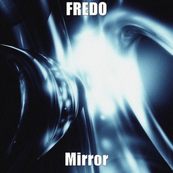 Fredo Mirror