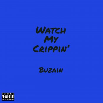 Buzain Watch My Crippin’