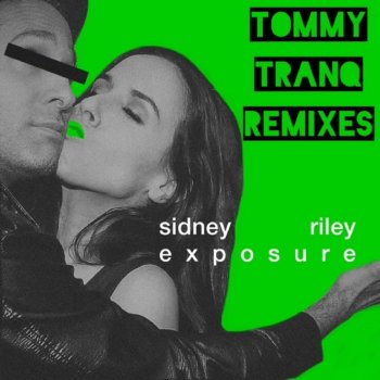 Sidney Riley Exposure (feat. Tommy Tranq) [Tommy Tranq Club Mix]