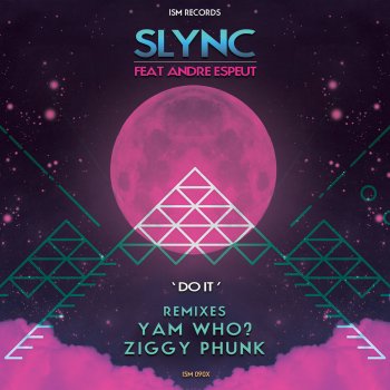 Slync feat. Andre Espeut Do It - Yam Who? Remix
