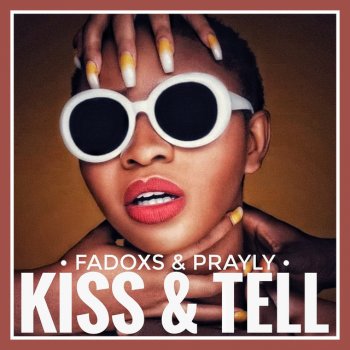 Fadoxs feat. Prayly Kiss & Tell