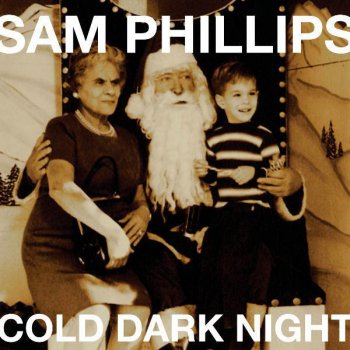 Sam Phillips Cold Dark Night