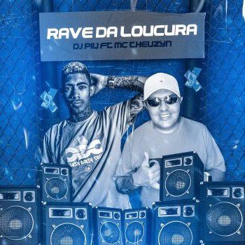 DJ Piu feat. MC Theuzyn Rave da Loucura