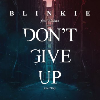 Blinkie Don't Give Up (On Love) [Radio Edit]