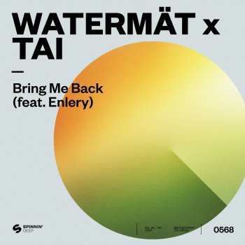 Watermät feat. TAI & Enlery Bring Me Back (feat. Enlery)