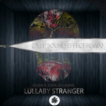 Deep Sound Effect, Olsein & Sofia, Lullaby Stranger (feat. Sofia) - Deep Sound Effect Remix
