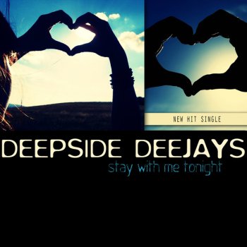 Deepside Deejays Stay With Me Tonight