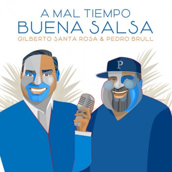 Gilberto Santa Rosa feat. Pedro Brull A Mal Tiempo Buena Salsa (feat. Pedro Brull)