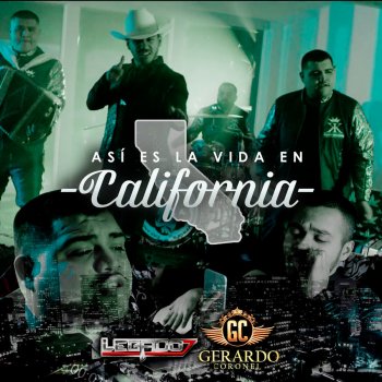 LEGADO 7 feat. Gerardo Coronel Así Es La Vida en California