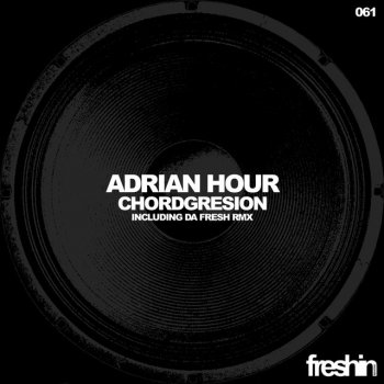 Adrian Hour Chordgresion - Da Fresh Remix