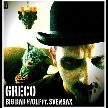 Greco feat. Svensax Big Bad Wolf
