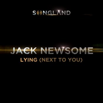 Jack Newsome Lying (Next To You) [From "Songland"]