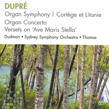 Marcel Dupré feat. Michael Dudman, Patrick Thomas & Sydney Symphony Orchestra Vespers of the Virgin, Op. 18: Versets on "Ave Maris Stella"