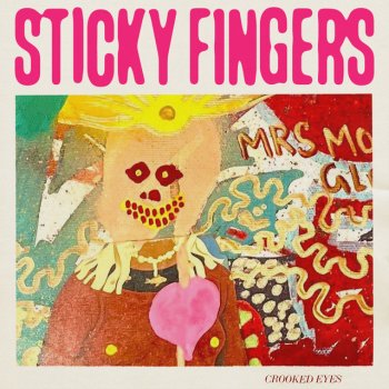 Sticky Fingers Crooked Eyes