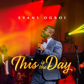 Evans Ogboi This Is the Day