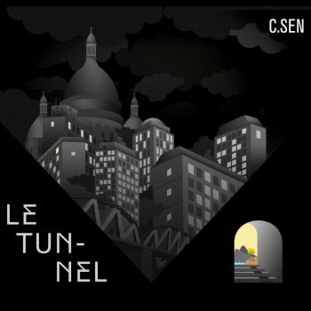 C.Sen Le tunnel