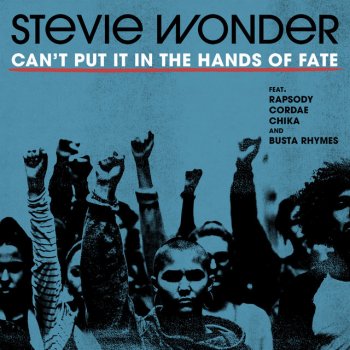 Stevie Wonder feat. Rapsody, Cordae, CHIKA & Busta Rhymes Can't Put It In The Hands Of Fate (feat. Rapsody, Cordae, Chika & Busta Rhymes)