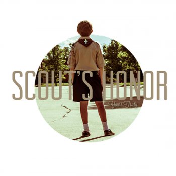Yours Truly Scout's Honor