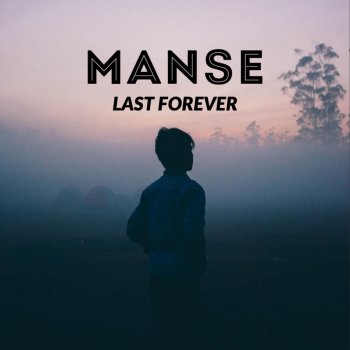 Manse Last Forever