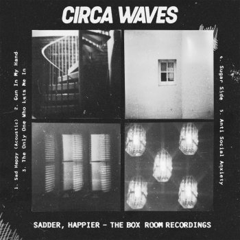Circa Waves Sad Happy (Acoustic)