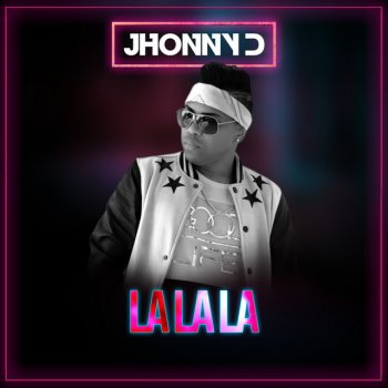 Jhonny D La La La
