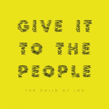The Child of Lov Give It to the People (Rudi Zygadlo Remix)