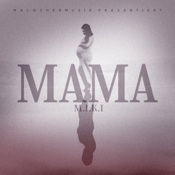 M.I.K.I. Mama