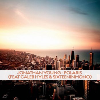 Jonathan Young feat. Caleb Hyles & SixteenInMono Polaris (feat. Caleb Hyles & SixteenInMono)