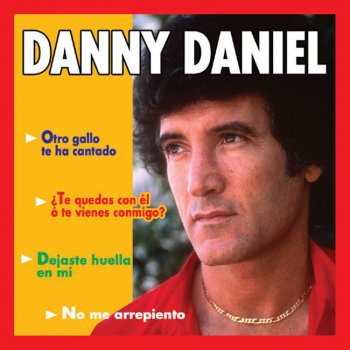 Danny Daniel Otro Gallo Te Ha Cantado