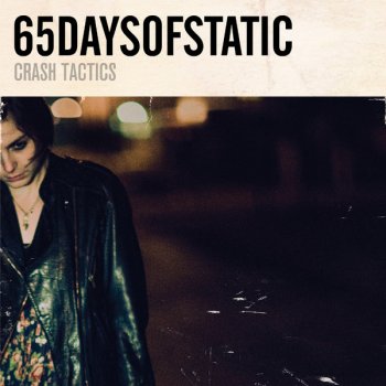 65daysofstatic Crash Tactics