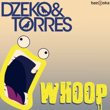 Dzeko & Torres Whoop (Original Mix)