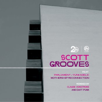 Scott Grooves feat. Parliament & Funkadelic Mothership Reconnection (Original Radio Edit)