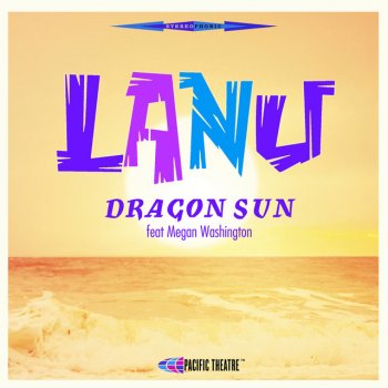 Lanu feat. Megan Washington Dragon Sun