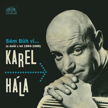Karel Hála Tady na zemi (Live and Just Let Live)