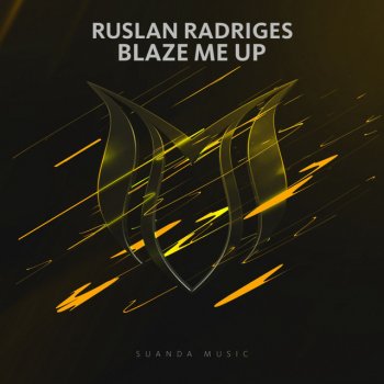 Ruslan Radriges Blaze Me Up
