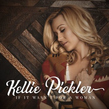 Kellie Pickler If It Wasn't for a Woman