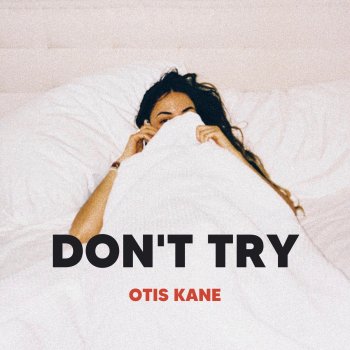 Otis Kane Don't Try