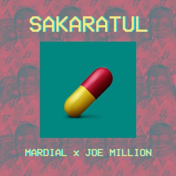 Mardial feat. Joe Million Sakaratul (feat. Joe Million)
