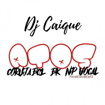 DJ Caique feat. Coruja Bc1, BK, Primeiramente & NP Vocal Atos