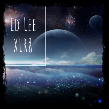 Ed Lee Xlr8