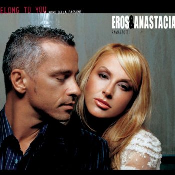 Eros Ramazzotti feat. Anastacia I Belong to You (El Ritmo de la Pasion)