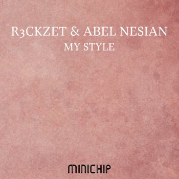 Abel Nesian feat. R3ckzet'z My Style