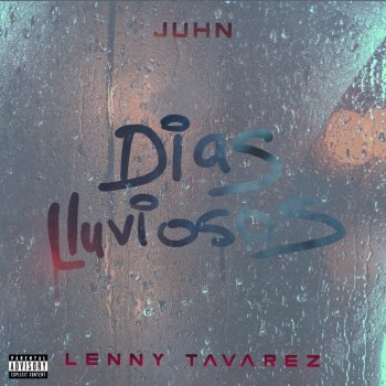 Juhn feat. Lenny Tavarez Días Lluviosos