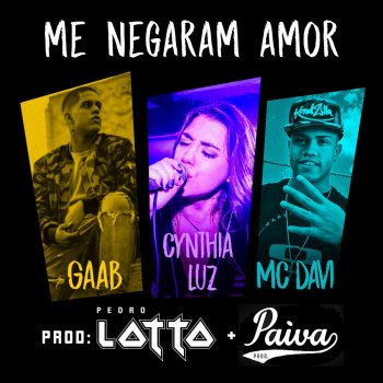 Cynthia Luz feat. Mc Davi & Gaab Me Negaram Amor