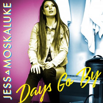 Jess Moskaluke Days Go By
