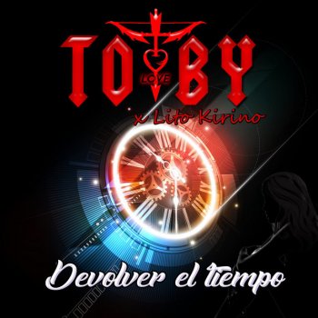 Toby Love feat. Lito Kirino Devolver el Tiempo