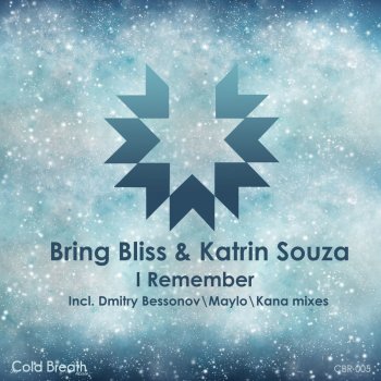 Bring Bliss feat. Katrin Souza & Maylo I Remember - Maylo Remix